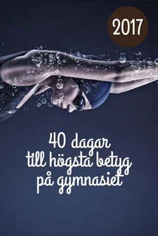 40 dagar till högsta betyg på gymnasiet