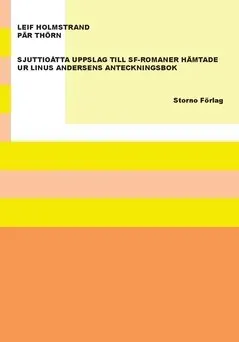 Sjuttioåtta uppslag till sf-romaner hämtade ur Linus Andersens anteckningsbok