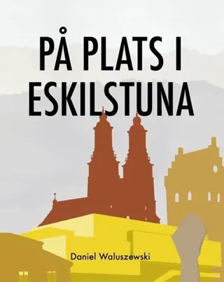 På plats i Eskilstuna