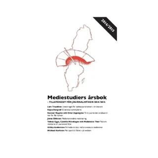 Mediestudiers årsbok : tillståndet för journalistiken 2014/2015