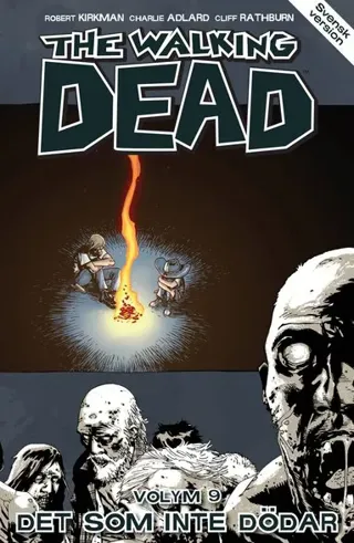 The Walking Dead volym 9. Det som inte dödar