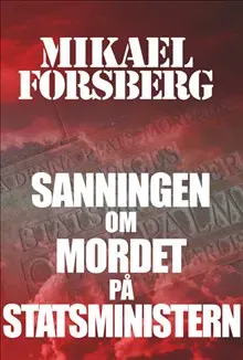 Sanningen om mordet på statsministern : kriminalroman