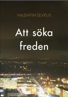 Att söka freden : to quest for peace