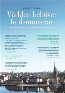 Världen behöver fredsministrar : vad vill Isabella Lövin och Miljöpartiet i fredsfrågan?