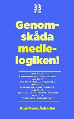 Genomskåda medielogiken!