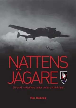 Nattens jägare : ett tyskt nattjaktess under andra världskriget