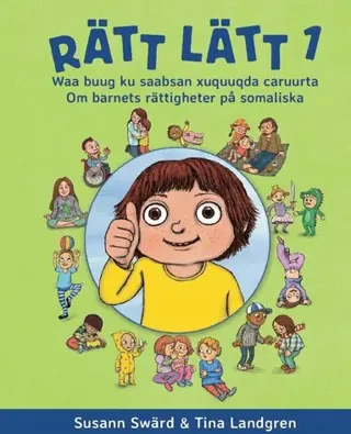 Rätt lätt. 1, Om barnets rättigheter på somaliska / Waa buug ku saabsan xuquuqda carruurta