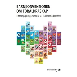 Barnkonventionen om föräldraskap : ett fördjupningsmaterial för föräldrastödsarbete