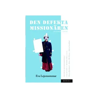 Den defekta missionären : och andra försök