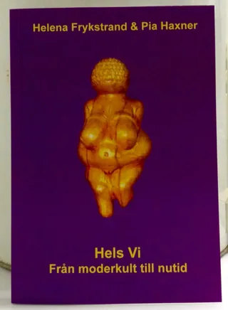 Hels Vi - från moderkult till nutid