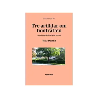 Tre artiklar om tomträtten : (och en särskild sorts socialism)