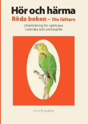 Hör och härma. Röda boken - lite lättare: Uttalsträning för nybörjare i svenska som andraspråk