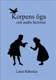 Korpens öga : och andra berättelser