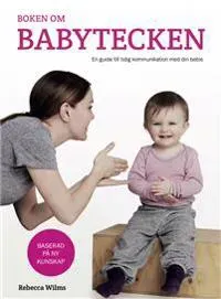 Boken om babytecken: en guide till tidig kommunikation med din bebis