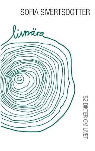 Livnära : 82 dikter om livet
