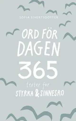 Ord för dagen - 365 texter för styrka & sinnesro