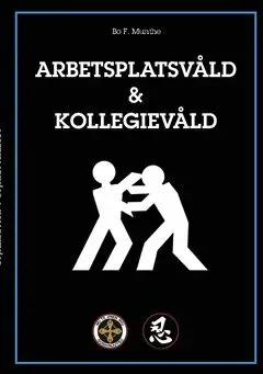 Arbetsplatsvåld : kollegievåld - planera i förväg. Upptäck tidiga varningstecken och förebygg våld innan det händer