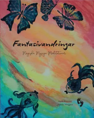 Fantasivandringar : magiska, mysiga, meditationer