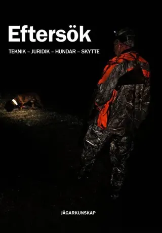 Eftersök : Teknik - juridik - hundar - skytte