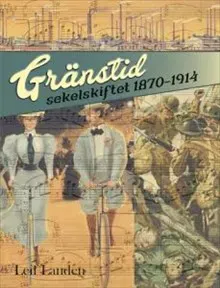 Gränstid sekelskiftet 1870 - 1914