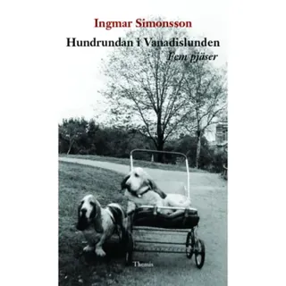 Hundrundan i Vanadislunden : fem pjäser