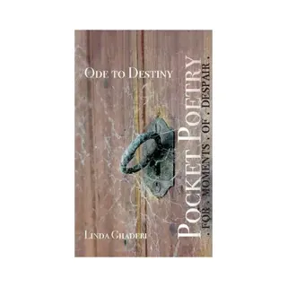 Ode to Destiny : Pocket Poetry for Moments of Despair