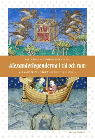 Alexanderlegenderna i tid och rum : Alexander den stores gränslösa historia