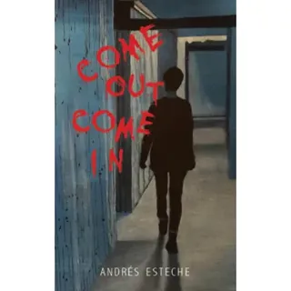 Come out, come in