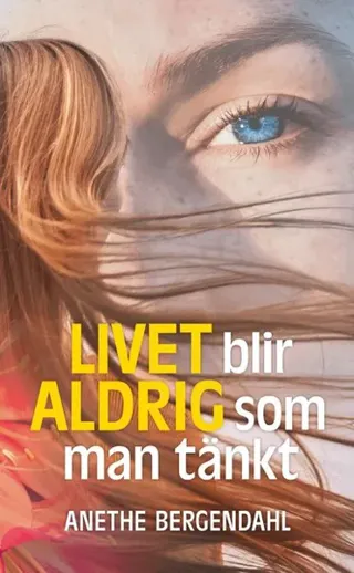 Livet blir aldrig som man tänkt