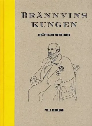 Brännvinskungen Berättelsen om LO Smith