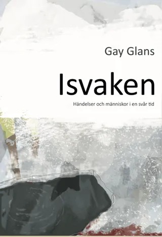 Isvaken : händelser och människor i en svår tid