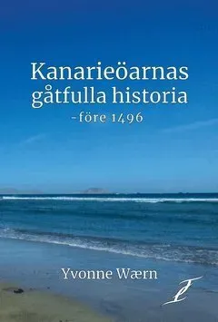 Kanarieöarnas gåtfulla historia - före 1496