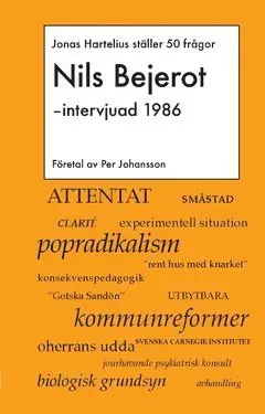Nils Bejerot intervjuad 1986 : Jonas Hartelius ställer 50 frågor