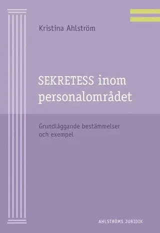 Sekretess inom personalområdet : grundläggande bestämmelser och exempel