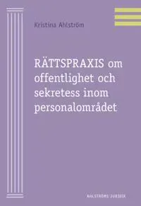 Rättspraxis om offentlighet sekretess inom personalområdet