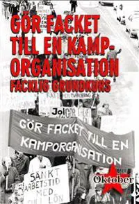 Gör facket till en kamporganisation