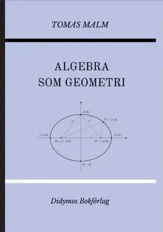 Algebra som geometri: Portfölj IV av "Den första matematiken"