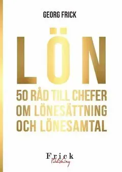 LÖN : 50 råd till chefer om lönesättning och lönesamtal