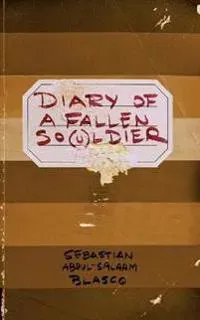Diary of a Fallen So(u)ldier