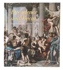 Decadence and decay : from ancient Rome to the present