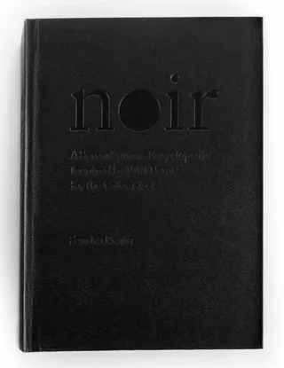 Noir : a serendipitous encyclopedia inspired by 1001 names for the color black