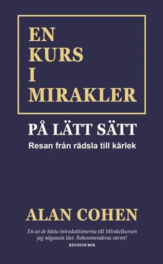 En kurs i mirakler på lätt sätt : resan från rädsla till kärlek