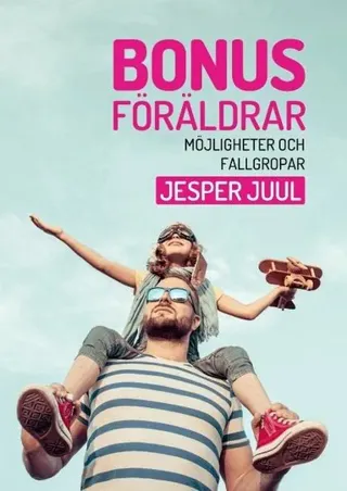 Bonusföräldrar : Möjligheter och fallgropar