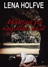 Häktad på sagolika skäl : Kriminalroman
