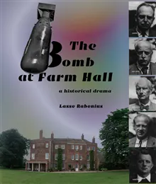 The Bomb at Farm Hall - a historical drama