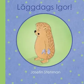 Läggdags Igor!