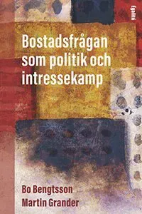 Bostadsfrågan som politik och intressekamp