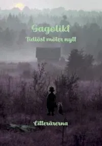 Sagolikt : tidlöst möter nytt