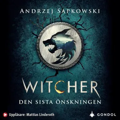 Den sista önskningen : berättelser om Geralt av Rivia av Andrzej Sapkowski