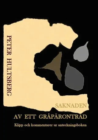 Saknaden av ett gråpäronträd : dikter, citat, kommentarer